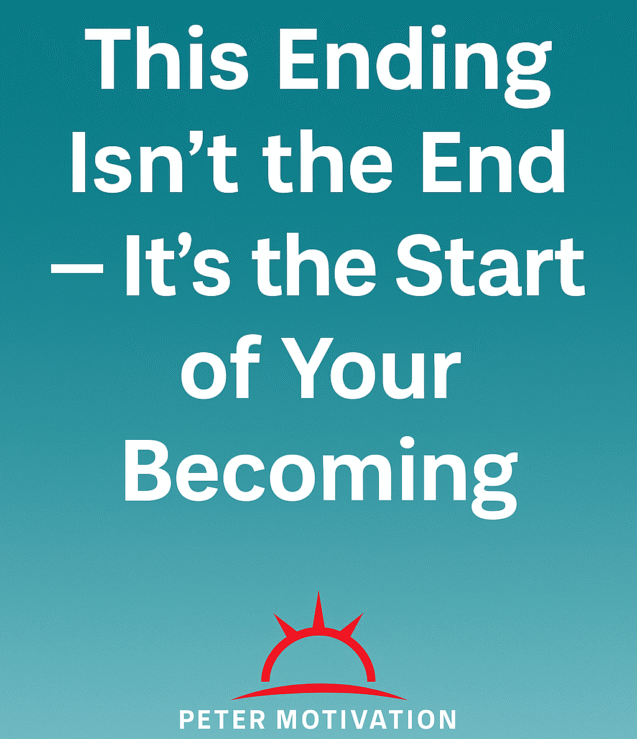 A warm-toned digital graphic with a rising sun in the background and bold text that reads: “This Ending Isn’t the End — It’s the Start of Your Becoming,” symbolizing transformation and new beginnings.