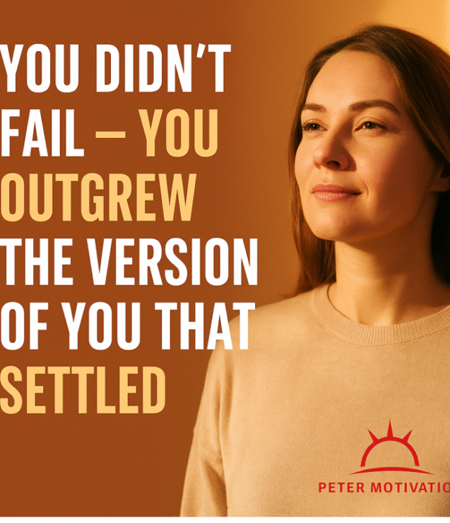 A motivational graphic with bold text saying, “YOU DIDN’T FAIL — YOU OUTGREW THE VERSION OF YOU THAT SETTLED” next to a confident, calm woman standing in warm sunlight, representing growth and self-trust.
